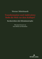 Transformation und Ambivalenz Steht die Welt vor dem Kollaps?: Kurskorrektur oder Klimakatastrophe Mit einem Vorwort von Ernst Ulrich von Weizsäcker 363188978X Book Cover