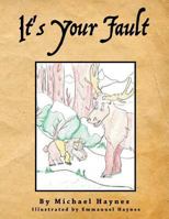 It's Your Fault 1493152203 Book Cover