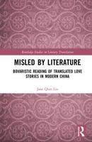 Misled by Literature: Bovaristic Reading of Translated Love Stories in Modern China (Routledge Studies in Literary Translation) 1032937416 Book Cover