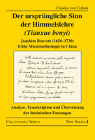 Der ursprüngliche Sinn der Himmelslehre (Tianxue benyi): Joachim Bouvets (1656–1730) frühe Missionstheologie in China. Analyse, Transkription und Übersetzung der lateinischen Fassungen 1032324465 Book Cover