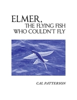 Elmer, the Flying Fish Who Couldn't Fly B0F24X6DG6 Book Cover
