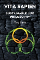 Vita Sapien: A Sustainable Life Philosophy 1764417909 Book Cover