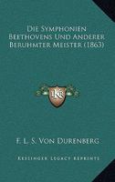 Die Symphonien Beethovens und anderer berühmter Meister 1273294882 Book Cover