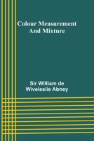 Colour Measurement And Mixture 9368396949 Book Cover