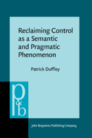 Reclaiming Control as a Semantic and Pragmatic Phenomenon 902725656X Book Cover