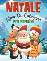 NATALE Libro Da Colorare Per Bambini: 50 Pagine di Natale da colorare carino e facile come regalo di Natale per i più piccoli, bambini e bambini in et B08NRZ931W Book Cover