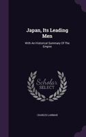 Japan, Its Leading Men: With An Historical Summary Of The Empire 1014959608 Book Cover