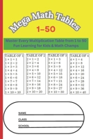 Mega Math Tables: 1–50: Master Every Multiplication Table from 1 to 50 — Fun Learning for Kids & Math Champs B0FNJWKJC8 Book Cover
