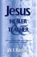 Jesus: Healer and Teacher 0851891489 Book Cover