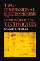 Two-Dimensional Electrophoresis and Immunological Techniques 0306428393 Book Cover