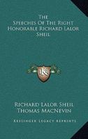 The Speeches of the Right Honorable Richard Lalor Sheil, M.P.: With a Memoir, &c 1022499017 Book Cover