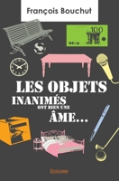 Les objets inanimés ont bien une âme (French Edition) 2414008466 Book Cover
