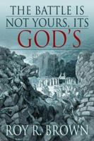 The Battle Is Not Yours, It's God's: Bible Battles 1579218547 Book Cover
