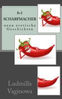 Scharfmacher: erotische Geschichten 1495973956 Book Cover