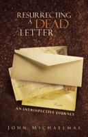 Resurrecting a Dead Letter: An Introspective Journey 1475976062 Book Cover
