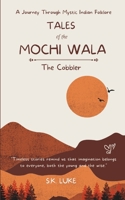 Tales of the Mochi Wala - The Cobbler: A Journey Through Mystic Indian Folklore B0DV5NW4D9 Book Cover