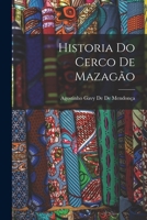 Historia Do Cerco De Mazagão 1018396446 Book Cover