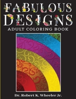 Fabulous Designs: Adult Coloring Book B0BMTBFCH7 Book Cover