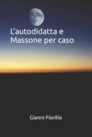 L'autodidatta e Massone per caso B09S3W9BBN Book Cover