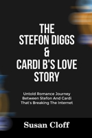 THE STEFON DIGGS & CARDI B’S LOVE STORY: Untold Romance Journey Between Stefon And Cardi That's Breaking The Internet B0F8V49DCH Book Cover