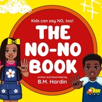 The No-No Book: Kids can say NO, too! 1736943731 Book Cover