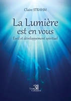 La Lumière est en vous - Éveil et développement spirituel B0CVLBXTJV Book Cover