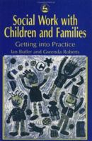 Social Work with Children and Families: Getting into Practice 1853023655 Book Cover