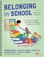 Belonging in School: Creating a Place Where Kids Want to Learn and Teachers Want to Stay--An Illustrated Playbook 1071936034 Book Cover