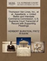 Thompson Van Lines, Inc., et al., Appellants, v. United States and Interstate Commerce Commission. U.S. Supreme Court Transcript of Record with Supporting Pleadings 1270649493 Book Cover