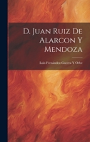 D. Juan Ruiz De Alarcon Y Mendoza 1021348341 Book Cover