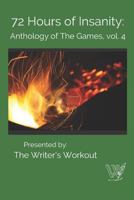 72 Hours of Insanity: Anthology of the Games: Volume 4 1791742149 Book Cover