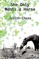 She Only Wants a Horse 0979766508 Book Cover