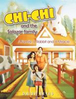 CHICHI And the Salazar Family: A Family, a Rabbit and a Miracle 1493107313 Book Cover