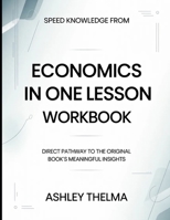 Speed Knowledge From Economics In One Lesson: Direct Pathway To The Original Book's Meaning Insights B0GX26DH48 Book Cover