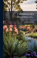 L'herbier Des Demoiselles... (French Edition) 1024658104 Book Cover