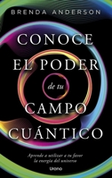 Conce el poder de tu campo cuántico (Spanish Edition) 8418714999 Book Cover