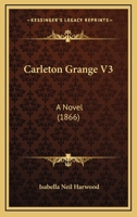 Carleton Grange V3: A Novel 1166469239 Book Cover