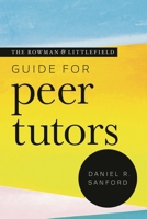 The Rowman & Littlefield Guide for Peer Tutors 1538135523 Book Cover