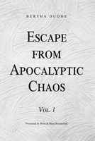 Escape from Apocalyptic Chaos: Vol. 1 null Book Cover