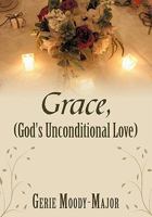 Grace, (God's Unconditional Love) 145209098X Book Cover