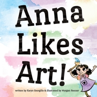 Anna Likes Art! 1511911778 Book Cover