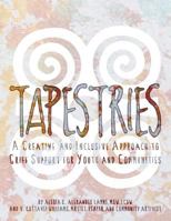 Tapestries: A Creative & Inclusive Approach to Grief Support for Youth & Communities 1491210125 Book Cover