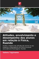Atitudes, envolvimento e desempenho dos alunos em relação à Física, Ruanda (Portuguese Edition) 6208130913 Book Cover
