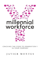 Millennial Workforce: Cracking the Code to Generation Y in Your Company 1483461149 Book Cover