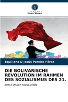 DIE BOLIVARISCHE REVOLUTION IM RAHMEN DES SOZIALISMUS DES 21.: DER 3. IN DER REVOLUTION 6203166375 Book Cover
