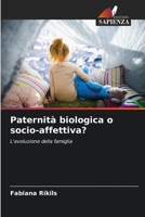Paternità biologica o socio-affettiva?: L'evoluzione della famiglia 6206055914 Book Cover