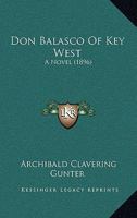 Don Balasco Of Key West: A Novel 1241209235 Book Cover