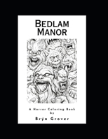 Bedlam Manor: A Horror Coloring Book B0CFZGWK2J Book Cover