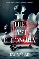 The Last Eleonora: A Chilling Psychological Thriller B0FPQZ7TPC Book Cover