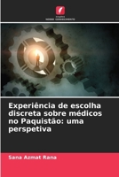 Experiência de escolha discreta sobre médicos no Paquistão: uma perspetiva (Portuguese Edition) 6208163137 Book Cover